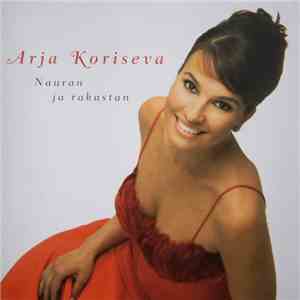 Arja Koriseva - Nauran Ja Rakastan album