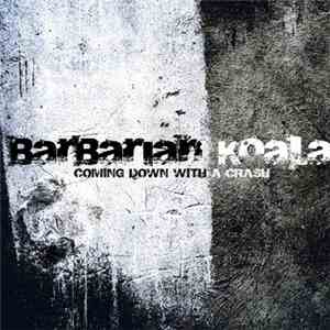Barbarian Koala - Coming Down With A Crash album