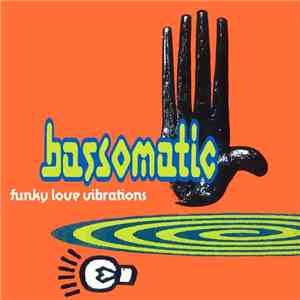 Bassomatic - Funky Love Vibrations album