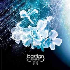 Bastian  - Stay Quiet album