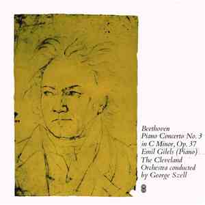 Beethoven / Emil Gilels, The Cleveland Orchestra Conducted By Szell - Piano Concerto No. 3 In C Minor, Op. 37 album