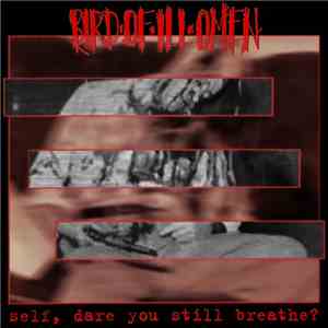 Bird Of Ill Omen - Self, Dare You Still Breathe? album