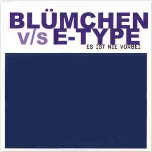 Blümchen V/s E-Type - Es Ist Nie Vorbei album