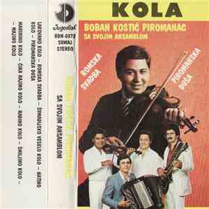 Boban Kostić Piromanac - Kola - Romska Svadba - Piromanska Duša album