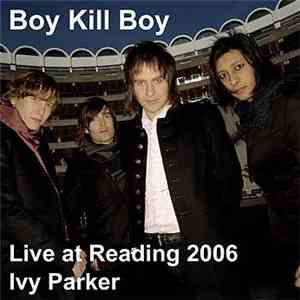 Boy Kill Boy - Live At Reading 2006: Ivy Parker album