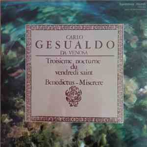 Carlo Gesualdo Da Venosa - Troisième Nocturne Du Vendredi Saint, Benedictus, Miserere album