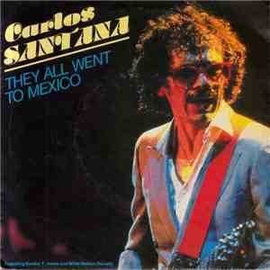 Carlos Santana - They All Went To Mexico album