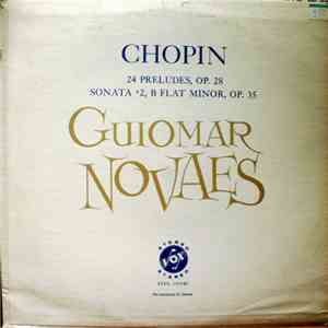 Chopin, Guiomar Novaes - 24 Preludes, Op. 28 / Sonata #2, B Flat Minor, Op. 35 album