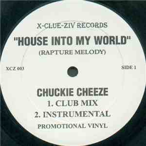 Chuckie Cheeze - House Into My World (Rapture Melody) album