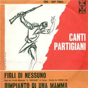 Coro Del Circolo Musicale "A. Toscanini" Di Torino Diretto Da Enrico Lini - Figli Di Nessuno / Rimpianto Di Una Mamma album