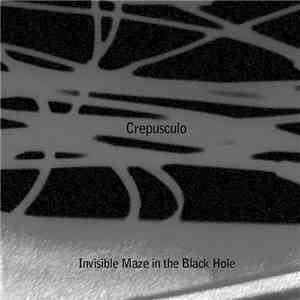 Crepusculo - Invisible Maze In The Black Hole album