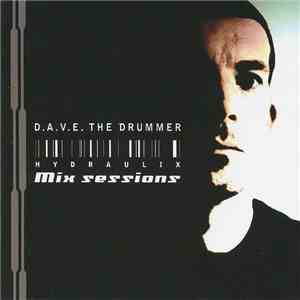 D.A.V.E. The Drummer - Hydraulix Mix Sessions album