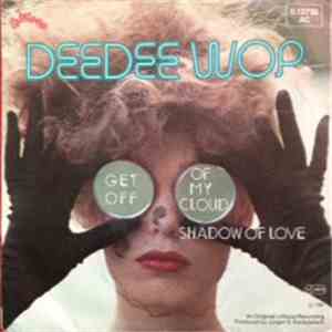 Dee Dee Wop - Get Off Of My Cloud album