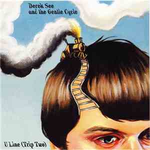 Derek See & The Gentle Cycle - U Line (Trip Two) album
