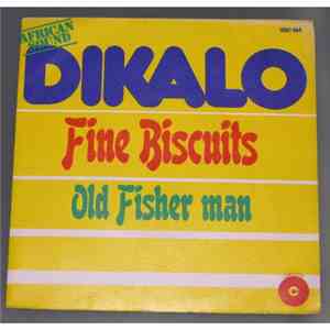 Dikalo - Fine Biscuits / Old Fisher Man album