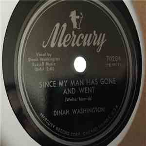 Dinah Washington - Since My Man Has Gone And Went / My Man's An Undertaker album