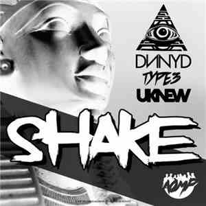 DNNYD / Type3 / Uknew - Shake album