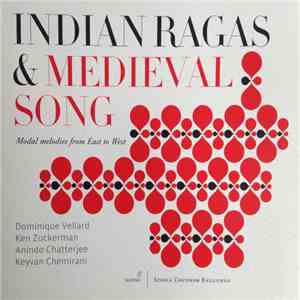 Dominique Vellard, Ken Zuckerman, Anindo Chatterjee, Keyvan Chemirani - Indian Ragas & Medieval Song album