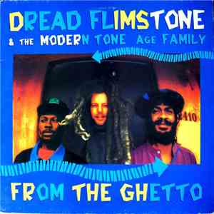 Dread Flimstone And The Modern Tone Age Family - From The Ghetto album