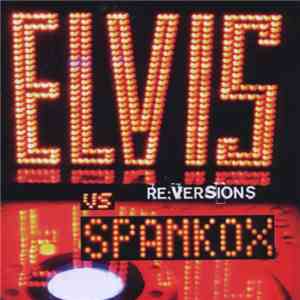 Elvis Vs Spankox - Re:Versions album