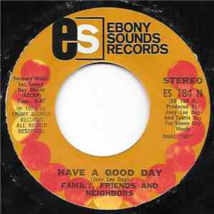 Family, Friends & Neighbors - Have A Good Day / Happiness album