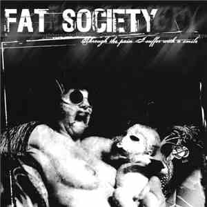 Fat Society - Through The Pain I Suffer With A Smile album
