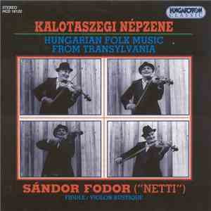 Fodor Sándor (Netti) - Kalotaszegi Népzene / Hungarian Folk Music From Transylvania album