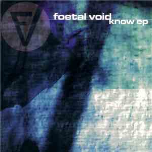 Foetal Void - Know EP album