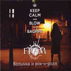 FRAM - Keep Calm And Blow Your Bagpipe - Вольінка И Рок-И-Ролл album