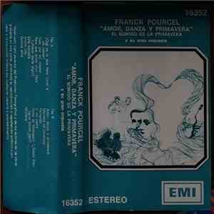 Franck Pourcel Y Su Gran Orquesta - Amor, Danza Y Primavera (El Sonido De La Primavera) album