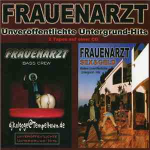 Frauenarzt - Unveröffentlichte Untergrund-Hits album