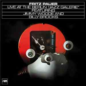 Fritz Pauer Featuring Jimmy Woode And Billy Brooks  - Live At The Berlin "Jazz Galerie" album