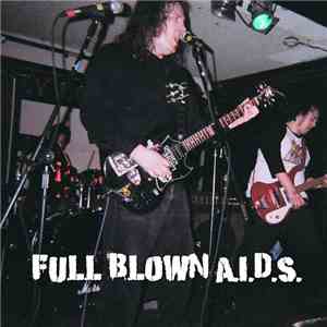Full Blown A.I.D.S. - Full Blown A.I.D.S. album