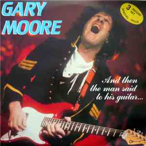 Gary Moore - And Then The Man Said To His Guitar... album