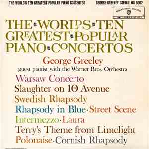 George Greeley With The Warner Bros. Studio Orchestra Conducted By Ted Dale - The World's Ten Greatest Popular Piano Concertos album