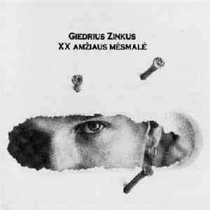 Giedrius Zinkus - XX Amžiaus Mėsmalė = XXth Century Meat Chopper album