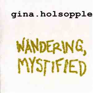 Gina Holsopple - Wandering, Mystified album