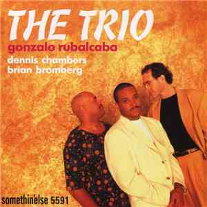 Gonzalo Rubalcaba, Dennis Chambers, Brian Bromberg - The Trio album