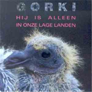Gorki - Hij Is Alleen / In Onze Lage Landen album