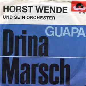 Horst Wende Und Sein Orchester - Drina Marsch album