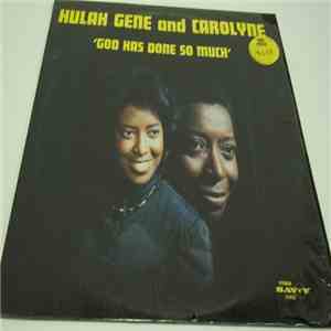 Hulah Gene And Carolyne - God Has Done So Much album
