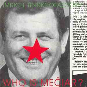 Imrich Tekkknofactory - Who Is Mečiar? album