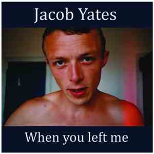 Jacob Yates & The Pearly Gate Lockpickers - When You Left Me album