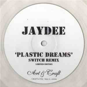Jaydee - Plastic Dreams (Switch Remix) album