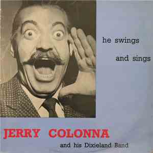 Jerry Colonna And His Dixieland Band - He Swings And He Sings album