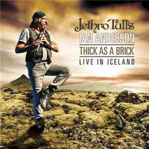 Jethro Tull's Ian Anderson - Thick As A Brick Live In Iceland album