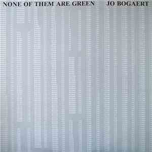 Jo Bogaert - None Of Them Are Green album