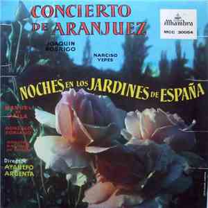 Joaquin Rodrigo, Narciso Yepes, Manuel de Falla, Gonzalo Soriano, Orquesta Nacional De España , Director Ataulfo Argenta - Concierto De Aranjuez / Noches En Los Jardines De España album