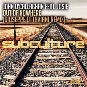 John O'Callaghan Feat. Josie  - Out Of Nowhere (Giuseppe Ottaviani Remix) album