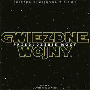 John Williams  - Gwiezdne Wojny: Przebudzenie Mocy album